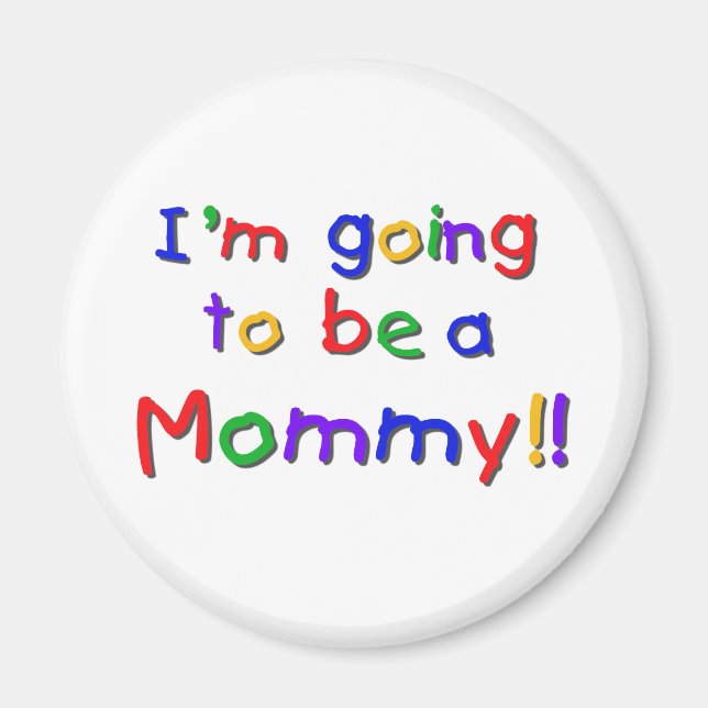 Going to be a Mummy Primary Colours Magnet (Front)