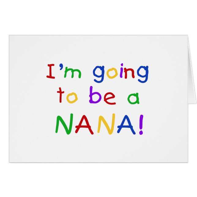 Going to be a Nana - Primary Colours Tshirts (Front Horizontal)