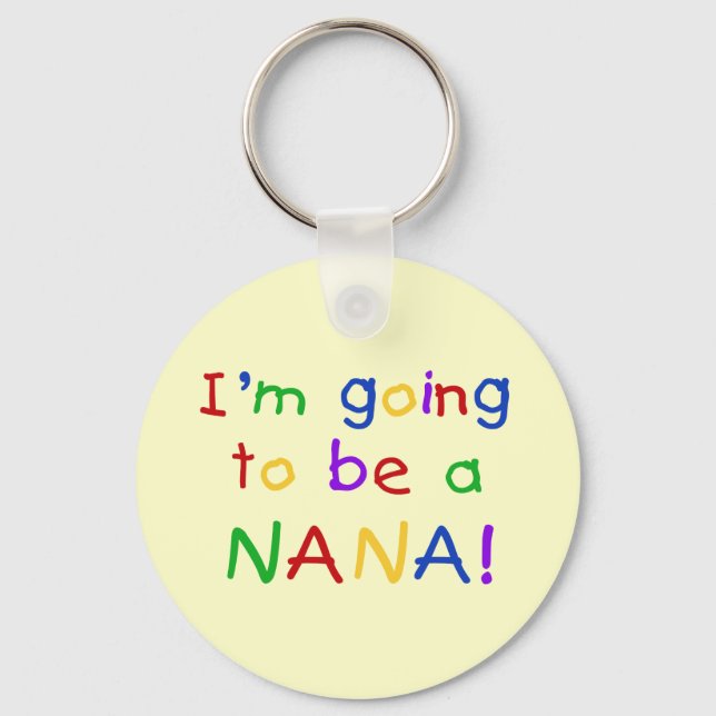 Going to be a Nana - Primary Colours Tshirts Key Ring (Front)