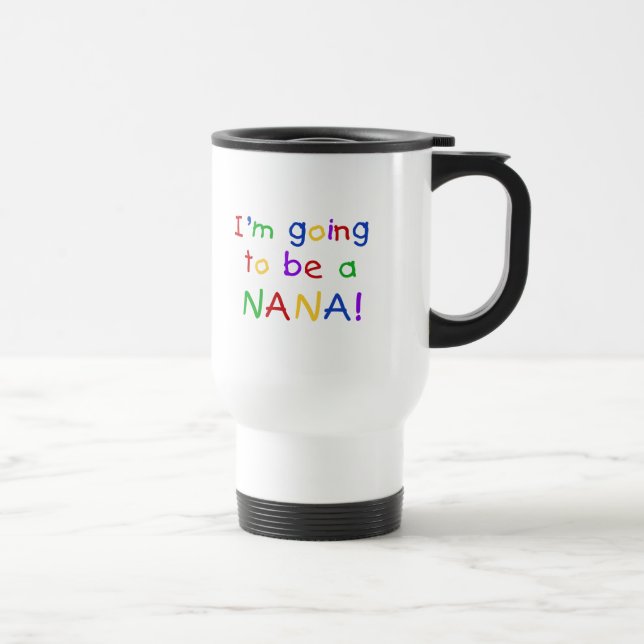 Going to be a Nana - Primary Colours Tshirts Travel Mug (Right)
