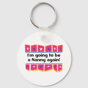 Going to be a Nanny again! Key Ring