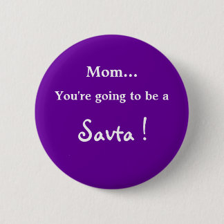 Going to be a Savta ! 6 Cm Round Badge