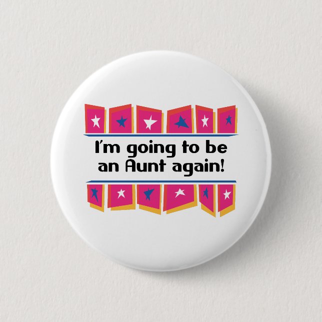 Going to be an Aunt again! 6 Cm Round Badge (Front)