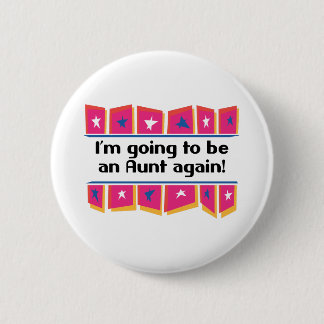 Going to be an Aunt again! 6 Cm Round Badge