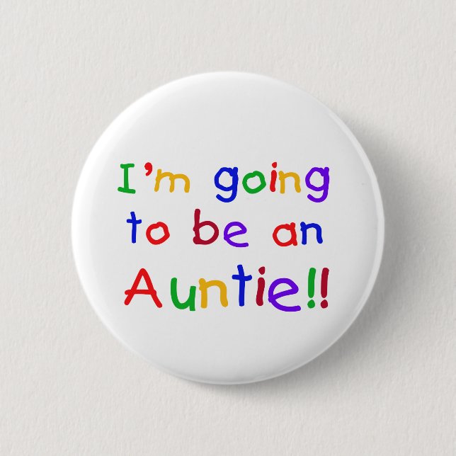 Going to be an Auntie Primary Colours 6 Cm Round Badge (Front)
