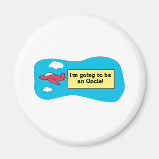 Going to be an Uncle! Magnet