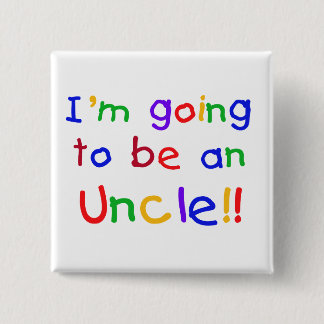 Going to be an Uncle Primary Colours Text 15 Cm Square Badge