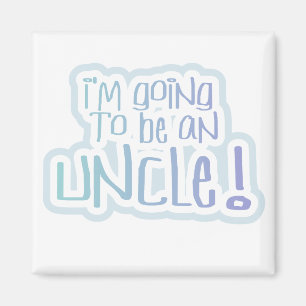 Going to be an Uncle Tshirts and Gifts Magnet