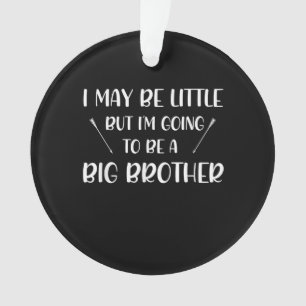 Going To Be Big Brother Announcement Gift Brother Ornament