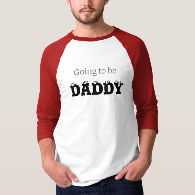 Going to BE DADDY, T-Shirt (Front)