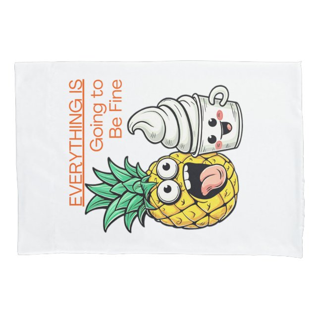 Going to Be Fine Whip Ice Cream Funny Pineapple  Pillowcase (Front)