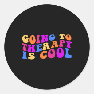 Going To Therapy Is Cool Classic Round Sticker