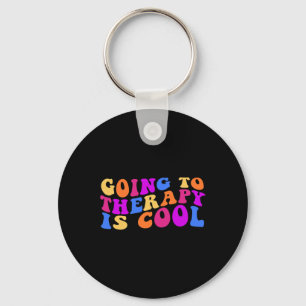 Going To Therapy Is Cool  Key Ring