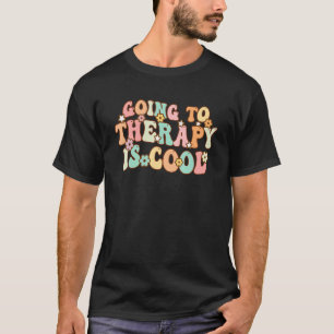 Going To Therapy Is Cool Mental Health Awareness R T-Shirt