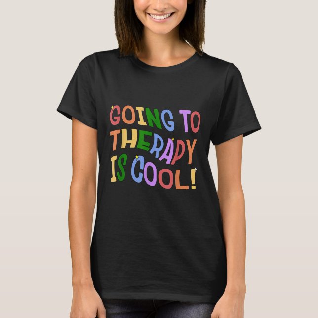Going To Therapy Is Cool Self Care Mental Health A T-Shirt (Front)