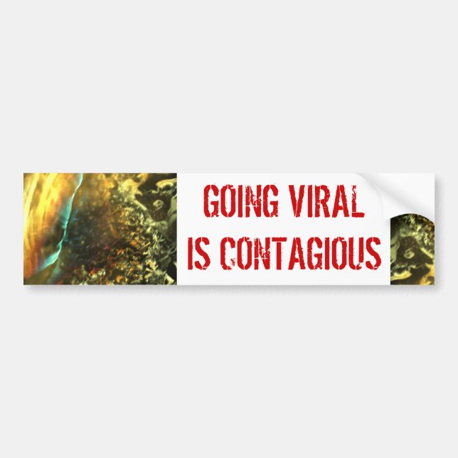 Going Viral is Contagious Bumper Sticker (Front)