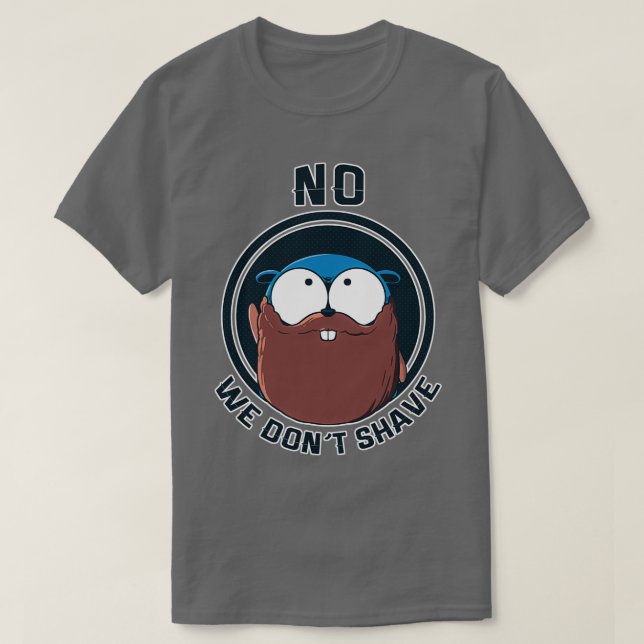 Golang Gopher Wonx27t Shave T-Shirt (Design Front)