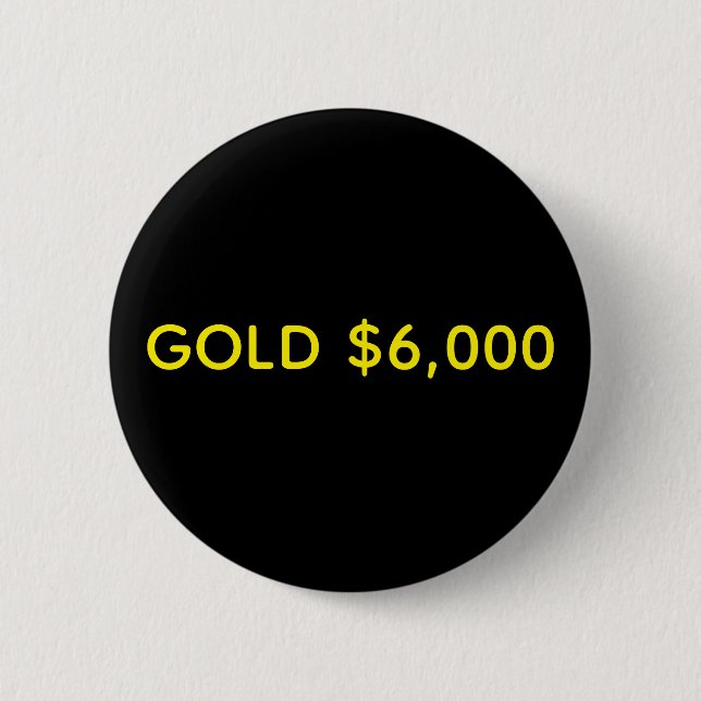 Gold $6,000 Market Celebration 6 Cm Round Badge (Front)