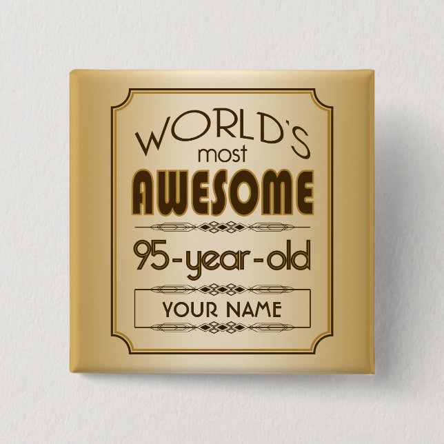 Gold 95th Birthday Celebration World Best Fabulous 15 Cm Square Badge (Front)