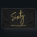 Gold & Black Modern 60th Birthday Party Banner<br><div class="desc">This simple birthday banner design features gold lettering "Sixty" with a custom text. You can personalise the text. More matching items available at my shop BaraBomDesign.</div>