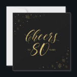 Gold & Black | Modern 80th Birthday Party Square Invitation<br><div class="desc">Let's celebrate your special day with this stylish 80th birthday party invitation. This design features chic gold typography "Cheers to 80 years" and gold sparkle graphics on a black background. If you're looking for a simple chic square invitation for a black & gold theme birthday party, this invitation will be...</div>