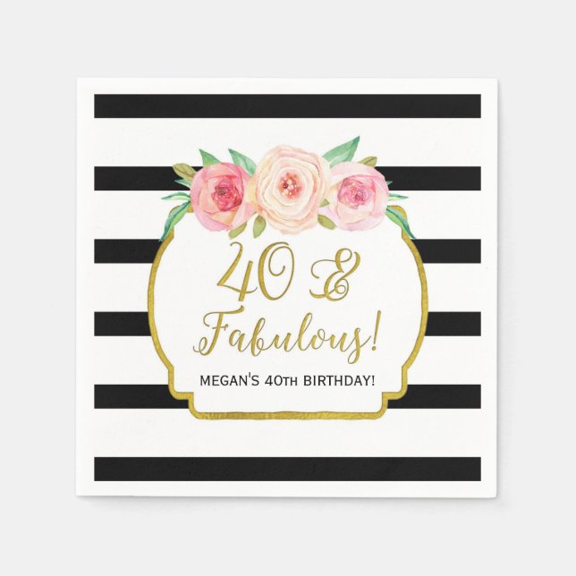 Gold Black Stripes Flowers 40 & Fabulous Birthday Napkin (Front)