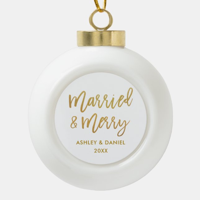 Gold Brush Script Married & Merry Wedding Ceramic Ball Christmas Ornament (Front)