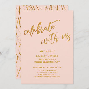 Gold Celebrate with Us Blush Wedding Reception Invitation