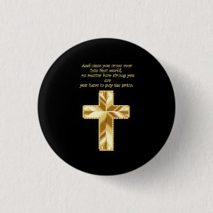 Gold Christian Crucifix Cross with funny saying 3 Cm Round Badge
