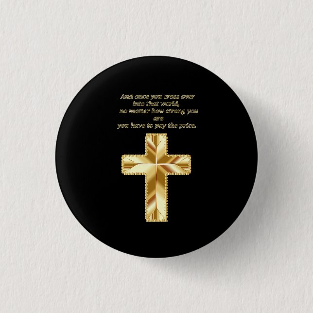 Gold Christian Crucifix Cross with funny saying 3 Cm Round Badge (Front)