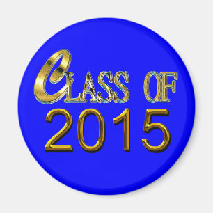 Gold Class Of 2015, Blue Or Any Colour, Grad Magnet