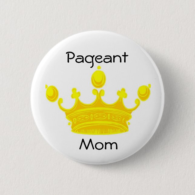 Gold Crown PAGEANT MOM Button / Pin (Front)