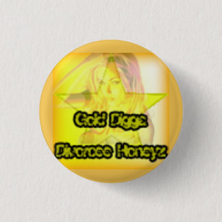 Gold Digga Divorcee Honeyz 3 Cm Round Badge