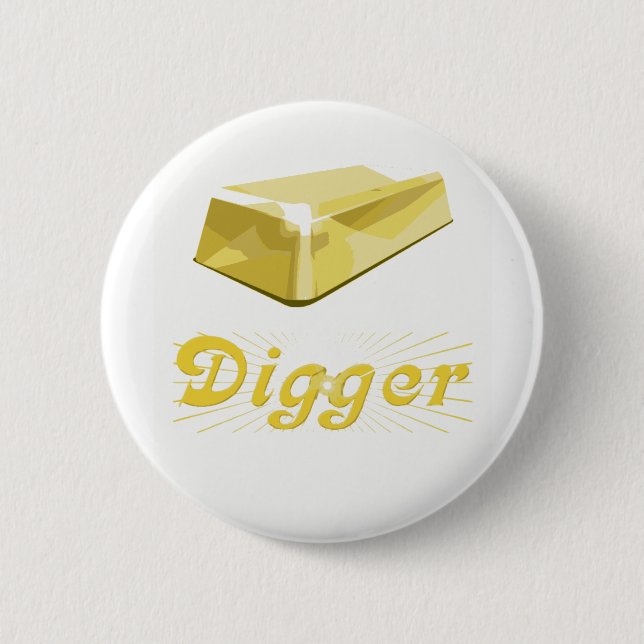 Gold Digger 6 Cm Round Badge (Front)