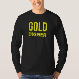 Gold Digger Gold Digger Metal Detecting T-Shirt