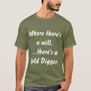 "Gold Digger" Humour and Fun - Shirt