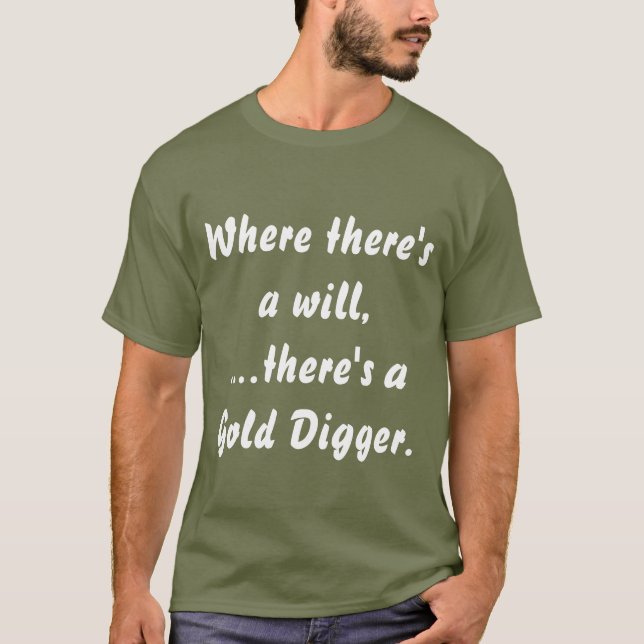 "Gold Digger" Humour and Fun - Shirt (Front)