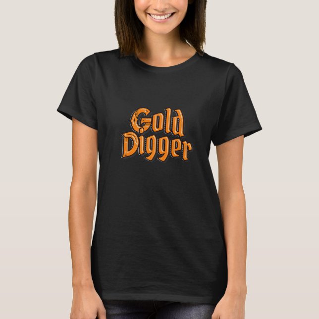 Gold Digger Stay Away From Me Element Jewelry Gold T-Shirt (Front)