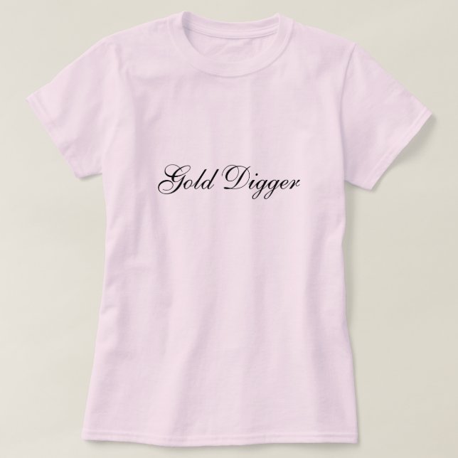Gold Digger T-Shirt (Design Front)