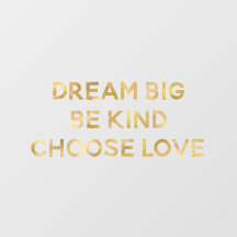 Gold Dream Be Kind Choose Love