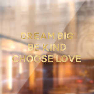 Gold Dream Be Kind Choose Love Window Cling