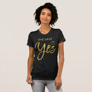 Gold Effect Bachelorette Party Shirts She Said Yes