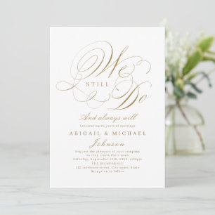 Gold elegant classic calligraphy WE STILL DO Invitation