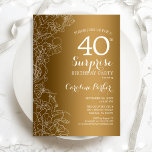 Gold Floral Surprise 40th Birthday Party Invitation<br><div class="desc">Gold White Surprise 40th Birthday Party Invitation. Glam feminine design featuring faux gold foil,  botanical accents and typography script font. Simple floral invite card perfect for a stylish female surprise bday celebration. Can be customised to any age. Printed Zazzle invitations or instant download digital template.</div>