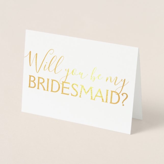 Gold Foil Script Will You be My Bridesmaid? Card (Front)