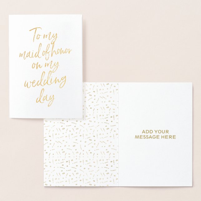 Gold Foil To my Maid of Honor on my Wedding Day Foil Card (Display)