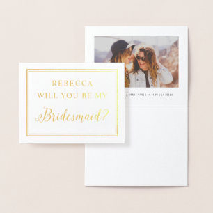 Gold Foil Will You Be My Bridesmaid Photo Foil Card