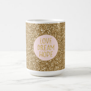 Gold Glam Glitter Love Dream Hope Coffee Mug