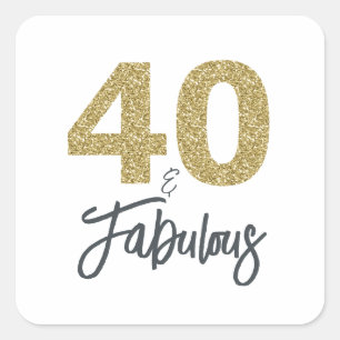 Gold Glitter 40 and Fabulous   40th Birthday Square Sticker