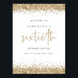 Gold Glitter 60th Birthday Party Welcome Poster<br><div class="desc">Gold Glitter 60th Birthday Party Welcome.  Glam style to greet your guests to your 60th,  with elegant gold faux glitter confetti borders at the top and bottom.  Sixtieth is set in a modern handwriting style. Easily personalise the rest of the text to your own.</div>